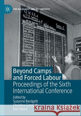 Beyond Camps and Forced Labour: Proceedings of the Sixth International Conference Bardgett, Suzanne 9783030563936 Springer International Publishing - książka