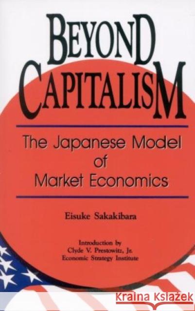 Beyond Capitalism: The Japanese Model of Market Economics Sakakibara, Eisuke 9780819190628 University Press of America - książka