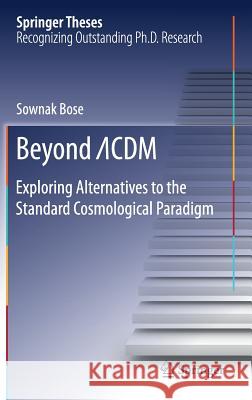 Beyond Λcdm: Exploring Alternatives to the Standard Cosmological Paradigm Bose, Sownak 9783319967608 Springer - książka