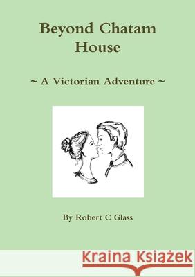 Beyond Chatam Robert Carlton Glass 9781326638955 Lulu.com - książka