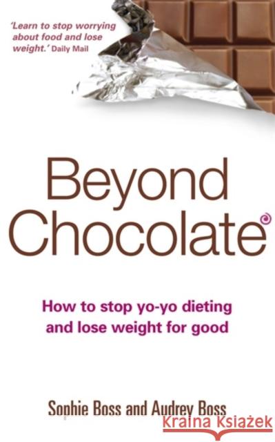 Beyond Chocolate: The mindful way to a healthy relationship with food and your body Audrey Boss 9780749927080  - książka