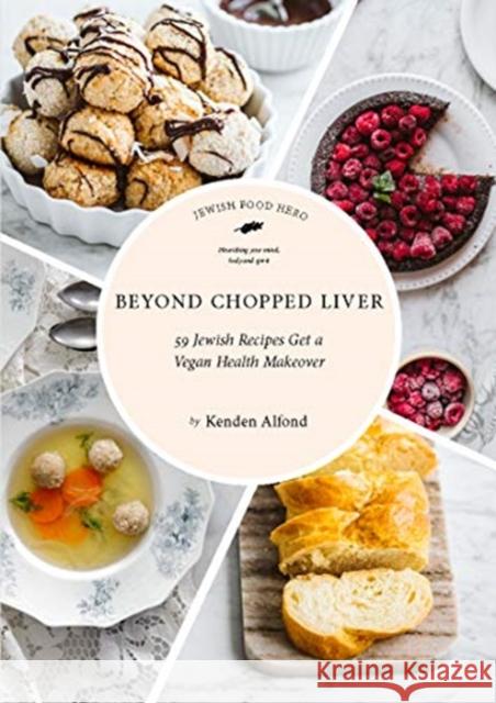 Beyond Chopped Liver: 59 Jewish Recipes Get a Vegan Health Makeover  9781684425594 Turner - książka