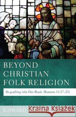 Beyond Christian Folk Religion Edward A. Beckstrom 9781620328842 Resource Publications(or) - książka