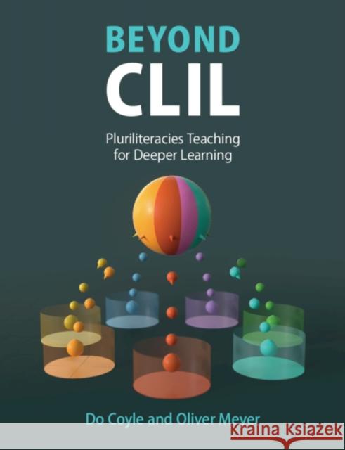Beyond CLIL: Pluriliteracies Teaching for Deeper Learning Oliver (Johannes Gutenberg Universitat Mainz, Germany) Meyer 9781108823722 Cambridge University Press - książka