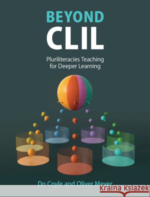 Beyond CLIL: Pluriliteracies Teaching for Deeper Learning Do Coyle Oliver Meyer 9781108830904 Cambridge University Press - książka