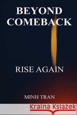 Beyond Comeback Tran, Minh V. 9798218772031 Minh Tran - książka