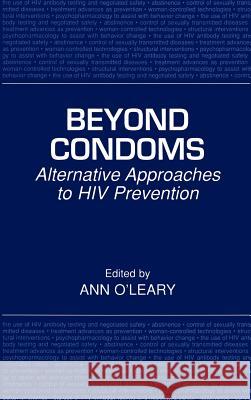 Beyond Condoms: Alternative Approaches to HIV Prevention O'Leary Phd, Ann 9780306467318 Springer - książka
