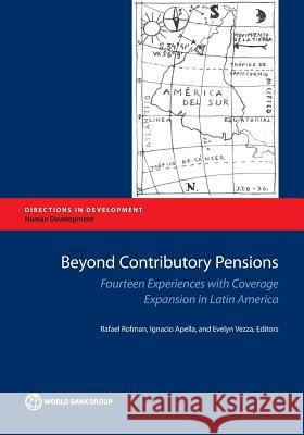 Beyond Contributory Pensions: Fourteen Experiences with Coverage Expansion in Latin America Rofman, Rafael 9781464803901 World Bank Publications - książka