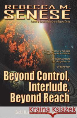 Beyond Control, Interlude, Beyond Reach: Book 1 Bundle of The Beyond Saga Senese, Rebecca M. 9781927603345 Rfar Publishing - książka