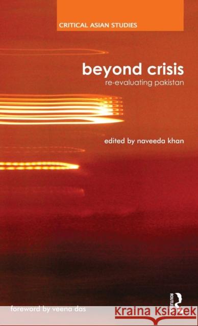 Beyond Crisis: Re-Evaluating Pakistan Khan, Naveeda 9780415480635 Taylor & Francis - książka