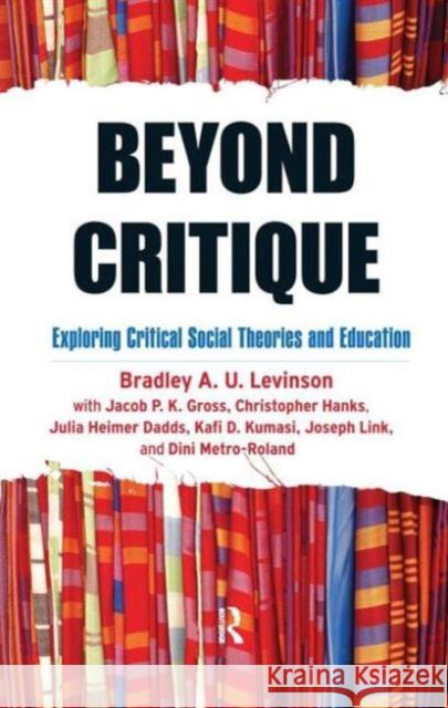 Beyond Critique: Exploring Critical Social Theories and Education  9781594518577 Not Avail - książka