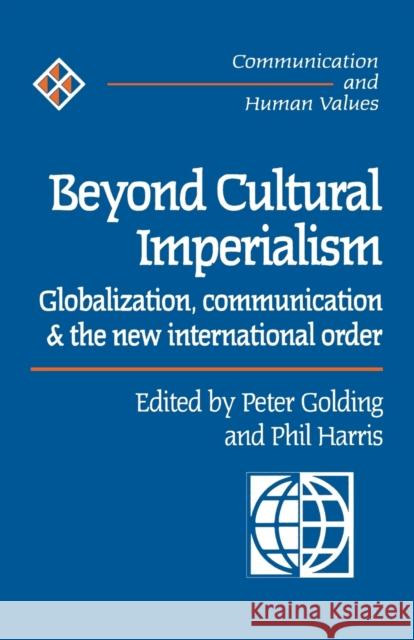 Beyond Cultural Imperialism: Globalization, Communication and the New International Order Harris, Phil 9780761953319 Sage Publications - książka