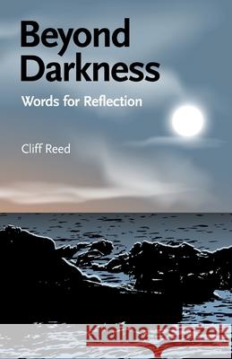Beyond Darkness: Words for Reflection Cliff Reed 9780853190950 Lindsey Press - książka