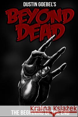 Beyond Dead Dustin Goebel 9781495901447 Createspace - książka