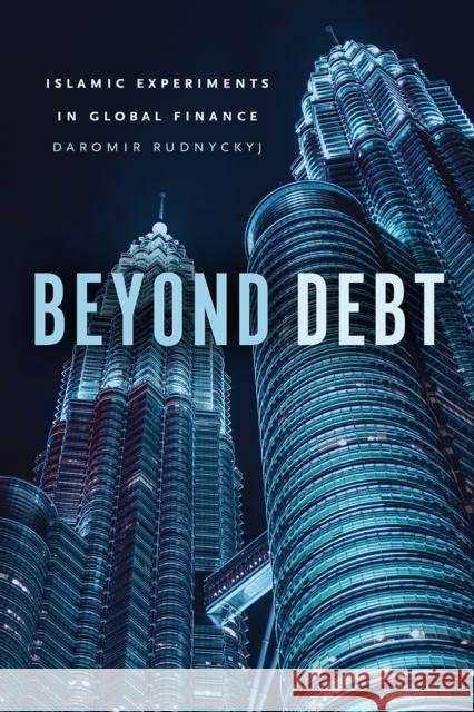 Beyond Debt: Islamic Experiments in Global Finance Daromir Rudnyckyj 9780226552088 University of Chicago Press - książka