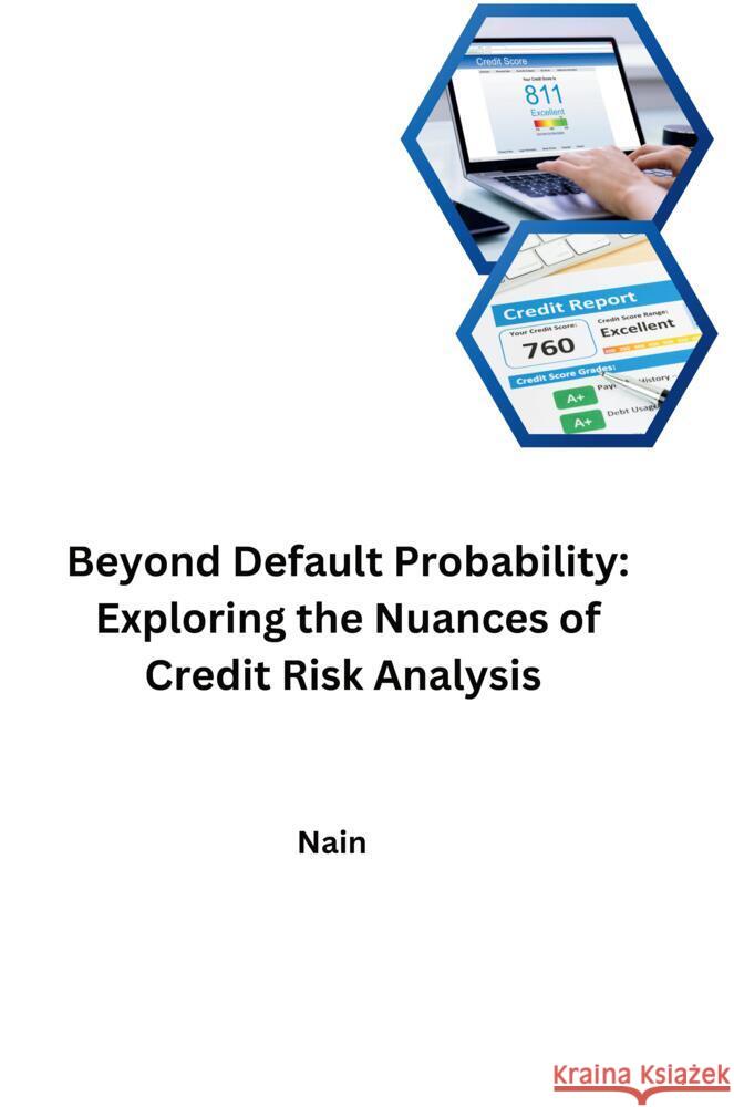 Beyond Default Probability: Exploring the Nuances of Credit Risk Analysis Nain 9783384262417 tredition - książka