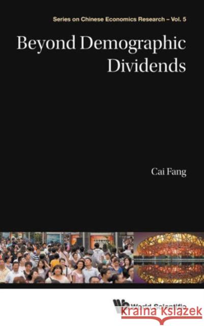 Beyond Demographic Dividends Fang Cai 9789814520874 World Scientific Publishing Company - książka