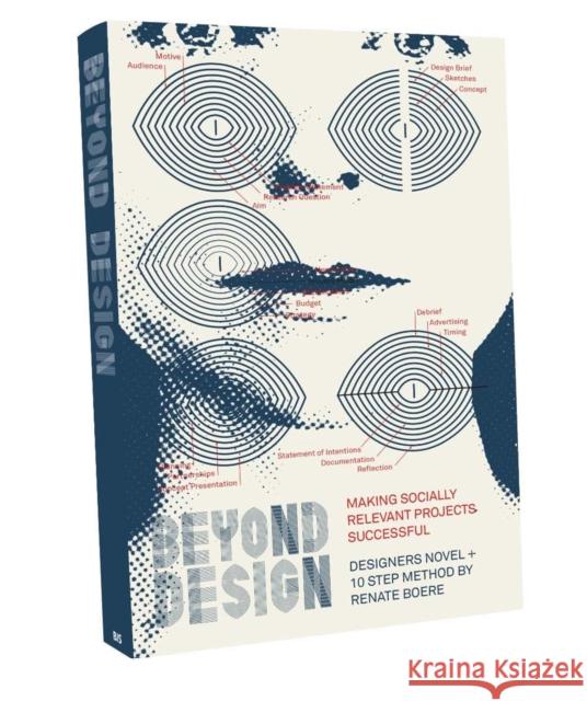 Beyond Design: Making Socially Relevant Projects Successful Boere, Renate 9789063695941 BIS Publishers B.V. - książka