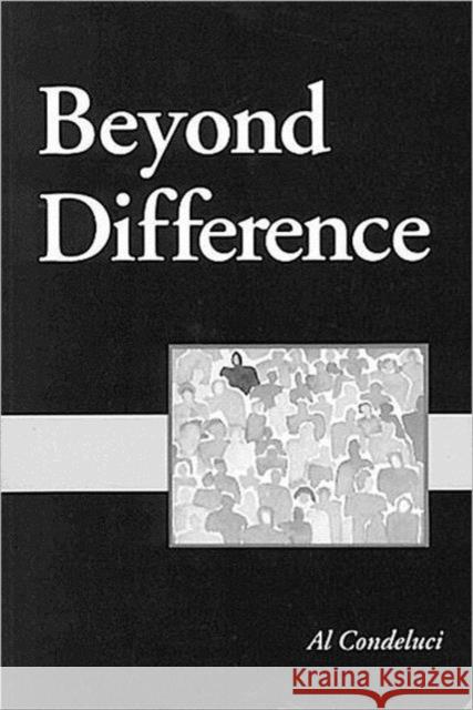 Beyond Difference Al Condeluci Condeluci                                Condeluci Condeluci 9781574440225 CRC - książka
