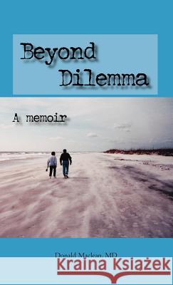 Beyond Dilemma - A Memoir Donald MacLean 9781412200196 Trafford Publishing - książka