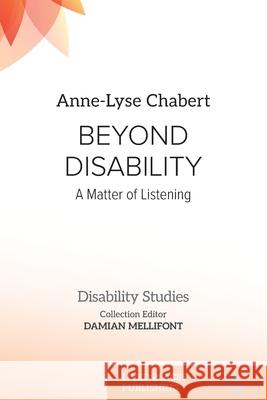 Beyond Disability: A Matter of Listening Anne-Lyse Chabert Damian Mellifont 9781917566513 Lived Places - książka