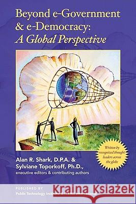 Beyond e-Government & e-Democracy: A Global Perspective Shark, Alan 9781419694899 Booksurge Publishing - książka
