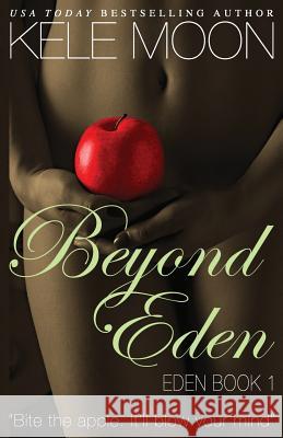 Beyond Eden Kele Moon 9781544903880 Createspace Independent Publishing Platform - książka
