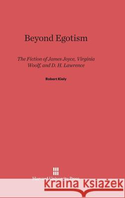 Beyond Egotism Professor Robert Kiely 9780674498020 Harvard University Press - książka