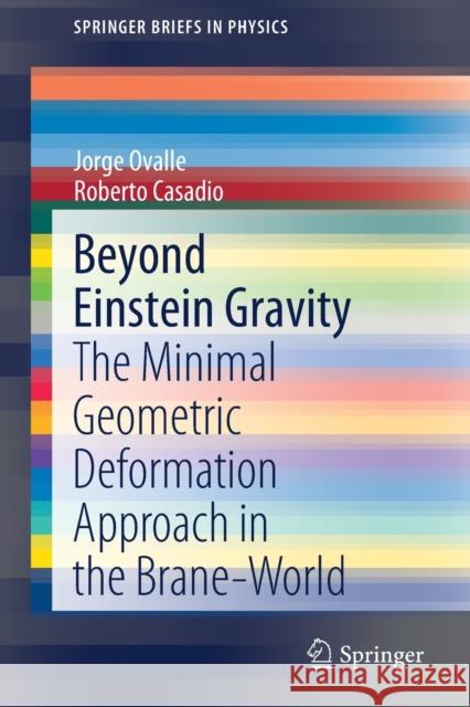 Beyond Einstein Gravity: The Minimal Geometric Deformation Approach in the Brane-World Ovalle, Jorge 9783030394929 Springer - książka