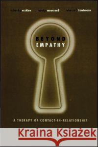 Beyond Empathy: A Therapy of Contact-In Relationships Erskine, Richard 9780876309636  - książka