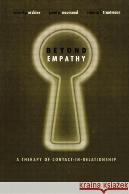 Beyond Empathy: A Therapy of Contact-In Relationships Erskine, Richard 9781138005143 Routledge - książka