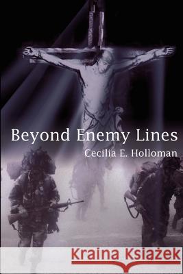 Beyond Enemy Lines Cecilia E. Holloman 9780595215492 Writers Club Press - książka