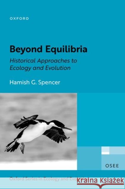 Beyond Equilibria: Historical Approaches to Ecology and Evolution Hamish G. (Sesquicentennial Distinguished Professor, Sesquicentennial Distinguished Professor, Department of Zoology, Un 9780192858993 Oxford University Press - książka