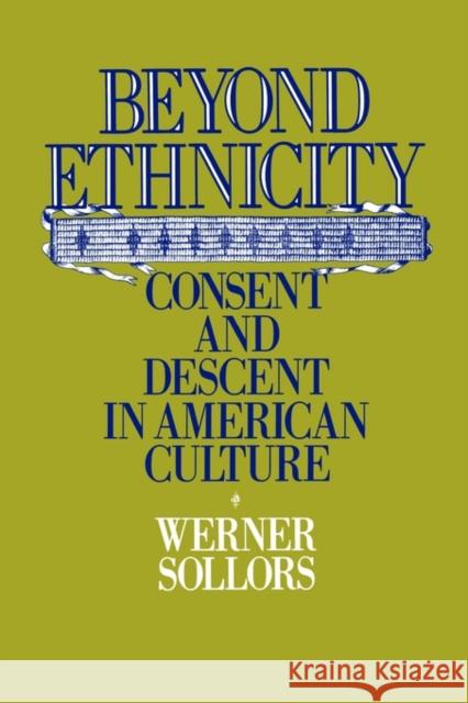 Beyond Ethnicity: Consent & Descent in American Culture Sollors, Werner 9780195051933 Oxford University Press, USA - książka