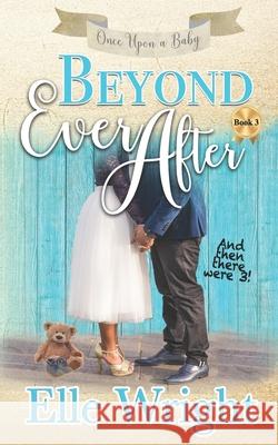 Beyond Ever After Elle Wright 9780999421352 Elle Writes Books - książka