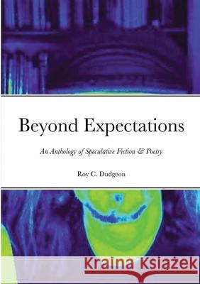 Beyond Expectations Roy C Dudgeon 9781678047160 Lulu.com - książka