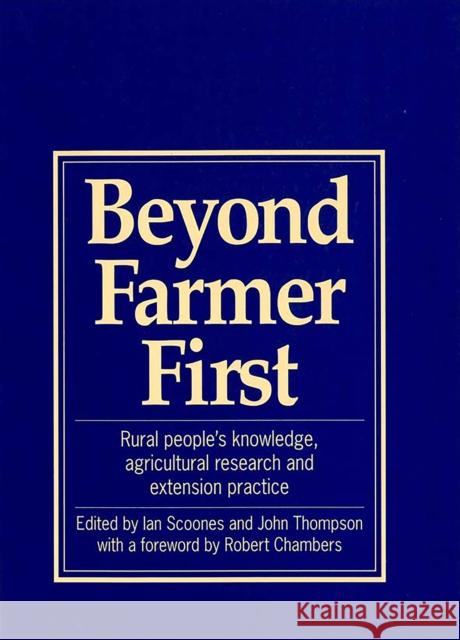 Beyond Farmer First: Rural Peoples Knowledge, Agricultural Research and Extension Practice Scoones, Ian 9781853392504 Practical Action - książka