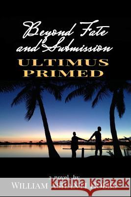 Beyond Fate and Submission: Ultimus Primed William Ashanti Hobbs 9781977646323 Createspace Independent Publishing Platform - książka