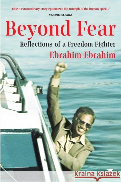 Beyond Fear: Reflections of a Freedom Fighter Ebrahim Ebrahim   9781431432325 Jacana Media - książka