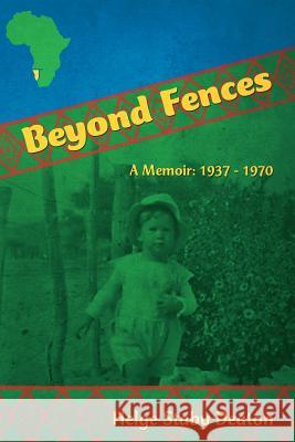 Beyond Fences: A Memoir: 1937 - 1970 Helge Staby Deaton 9781463727314 Createspace - książka