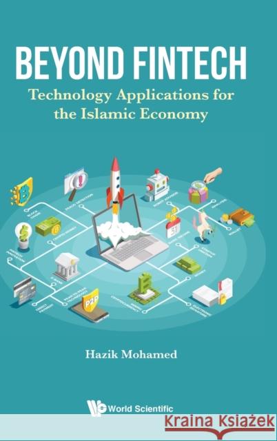 Beyond Fintech: Technology Applications for the Islamic Economy Hazik Mohamed 9789811222306 World Scientific Publishing Company - książka