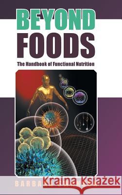 Beyond Foods: The Handbook of Functional Nutrition Barbara Swanson 9781504354844 Balboa Press - książka