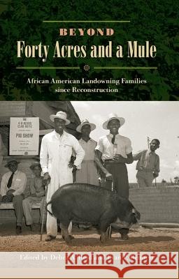 Beyond Forty Acres and a Mule : African American Landowning Families Since Reconstruction Debra A. Reid Evan P. Bennett 9780813039862 University Press of Florida - książka