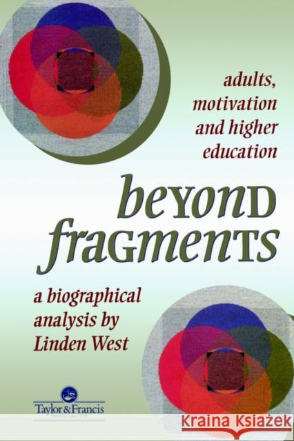 Beyond Fragments: Adults, Motivation and Higher Education West, Linden 9780748404865 Taylor & Francis Group - książka