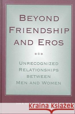 Beyond Friendship and Eros: Unrecognized Relationships Between Men and Women John R. Scudder Anne H. Bishop 9780791451168 State University of New York Press - książka