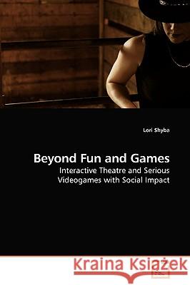 Beyond Fun and Games Lori Shyba 9783639184273 VDM Verlag - książka