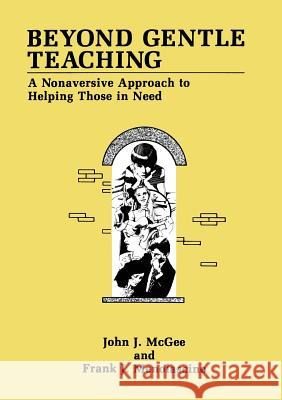 Beyond Gentle Teaching: A Nonaversive Approach to Helping Those in Need McGee, J. J. 9781475794144 Springer - książka