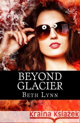 Beyond Glacier Beth Lynn 9781544146843 Createspace Independent Publishing Platform - książka