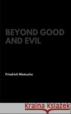 Beyond Good and Evil Friedrich Wilhelm Nietzsche 9781387296309 Lulu.com - książka