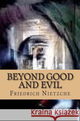 Beyond Good and Evil MR Friedrich Nietzche Mrs Helen Zimmern 9781500800390 Createspace - książka